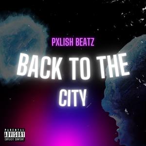 BACK TO THE CITY (Explicit)