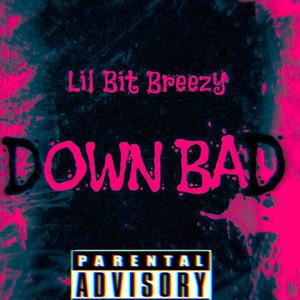 Down Bad (Explicit)