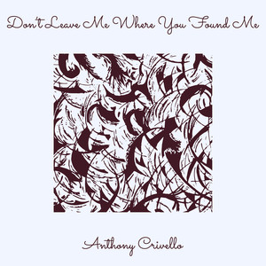 Don’t Leave Me Where You Found Me