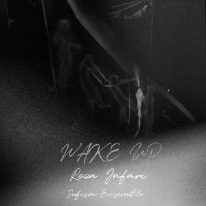 Wake Up (feat. Sufism Ensemble)