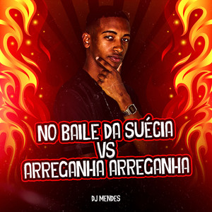 No Baile da Suécia vs Arreganha Arreganha (Explicit)