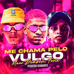 Me Chama pelo Vulgo