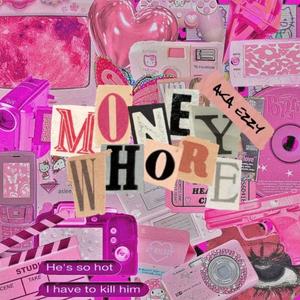 Money Whore $$$ (Explicit)