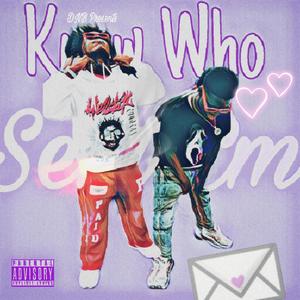 Know Who Sent Em (Explicit)