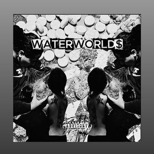 WATERWORLD$ (Explicit)