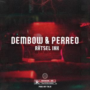 Dembow & Perreo (feat. Nef Talib) [Explicit]