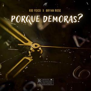 Porque Demoras? (feat. Kid Yeico)