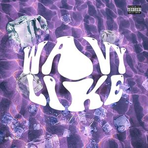 Wavy Like (Explicit)