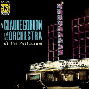 CLAUDE GORDON ORCHESTRA: Claude Gordon and his Orchestra at the Palladium