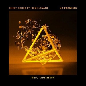 No Promises (Melo.Kids Remix)