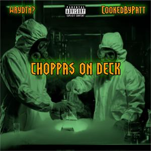 Choppas On Deck! (feat. CookedByPat) (Sped Up) (Explicit)