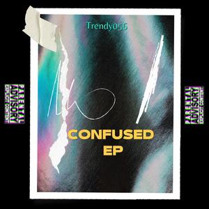 CONFUSED EP (Explicit)