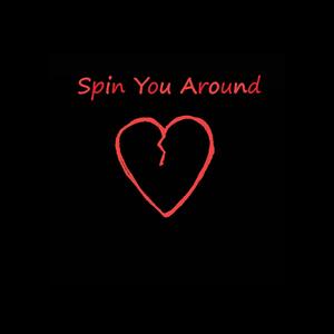 Spin You Around (Explicit)