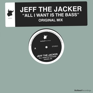 All I Want Is The Bass (Original Mix)