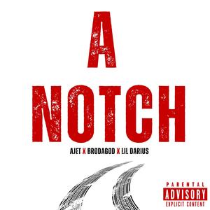 A Notch (feat. BrodaGod & Lil Darius) (Explicit)