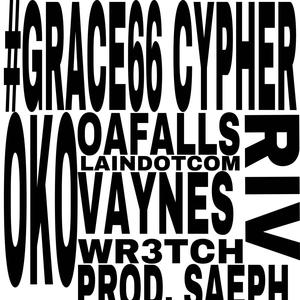 #grace66 cypher (feat. oko, oafalls, laindotcom, riv, vaynes & wr3tch) (Explicit)