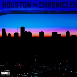 Houston Chronicles (Explicit)