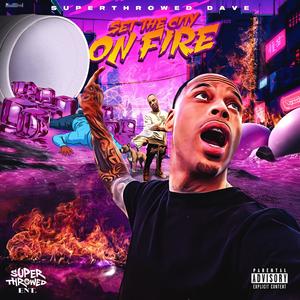 SET THE CITY ON FIRE (Explicit)