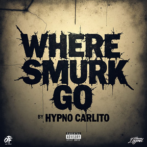 Where Smurk Go (Explicit)