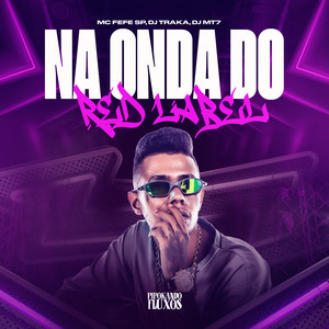 Na Onda do Red Label (Explicit)