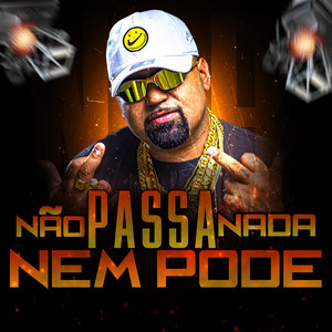 Mc Nego Bola - Nao Passa Nada Nem Pode