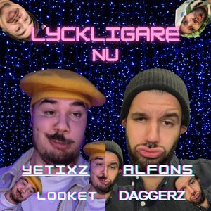 LYCKLIGARE NU (feat. DAGGERZ)