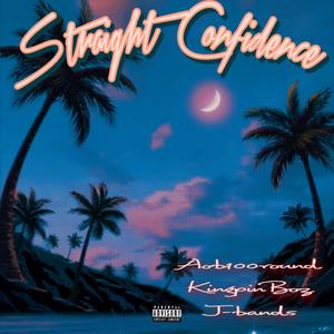 Straight Confidence (feat. J-Bands & KingpinBoz) [Explicit]