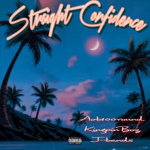 Straight Confidence (feat. J-Bands & KingpinBoz) (Explicit)
