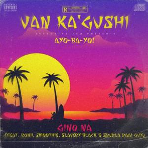 Van Ka'Gushi (feat. Ronii, sMoothie, Slavery Black & Sdudla Daai Guy)