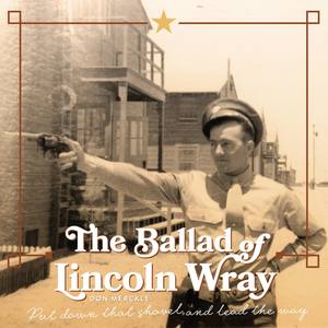 The Ballad of Lincoln Wray