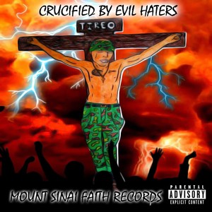 Crucified by Evil Haters (Explicit)