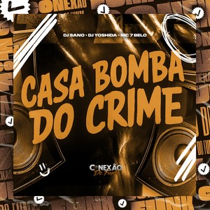 Casa Bomba do Crime (Explicit)