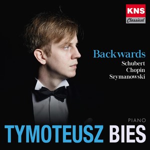 Backwards: Schubert, Chopin, Szymanowski