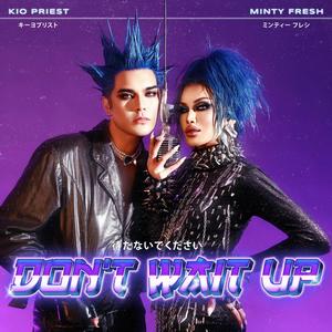 DON'T WAIT UP (feat. Minty Fresh) (Explicit)