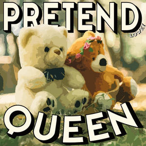 Pretend Queen (Explicit)