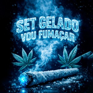 Set Gelado Vou Fumaçar (Explicit)