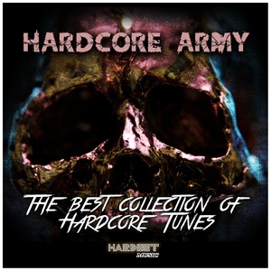 Hardcore Army (The Best Collection of Hardcore Tunes)