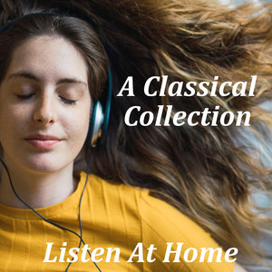 A Classical Collection Listen At Home