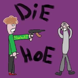 DiE HoE {cutversion} (Explicit)