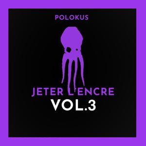 Jeter l'encre, Vol. 3 (Explicit)