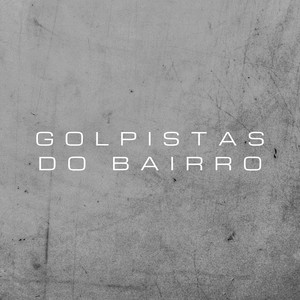 Golpistas Do Bairro