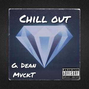 Chill Out (Explicit)