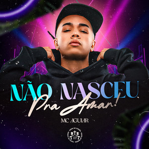 Não Nasceu Pra Amar (Explicit)
