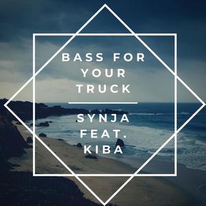 Bass For Your Truck (feat. KIBA)