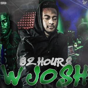 82 hours wit Josh (Explicit)