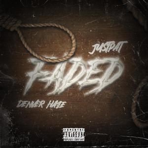 Faded (feat. JusTpaT) [Explicit]