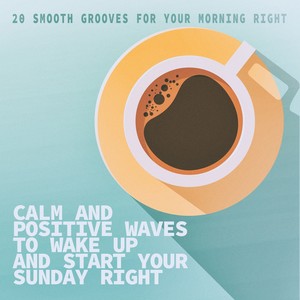 Calm and Positive Waves to Wake up and Start Your Sunday Right