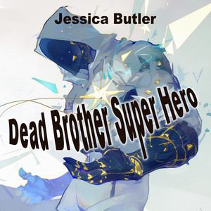 Dead Brother Super Hero (Romantic Version)