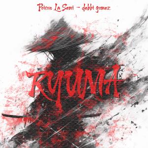 RYUMA (feat. debbi gomez) (Explicit)