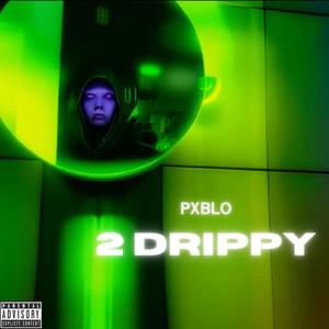 2 Drippy (Explicit)